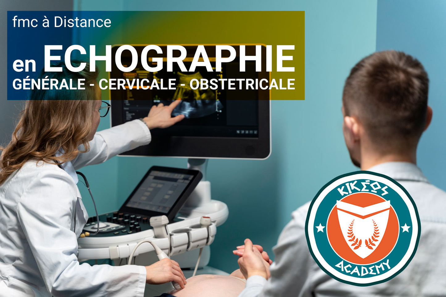 KIKEOS ACADEMY : FMC à Distance en Echographie Générale et Obstétricale